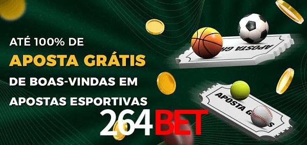 264BETbet Ate 100% de Aposta Gratis